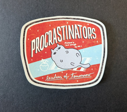 STICKERS - Procrastinators by SteakandEggsPlease