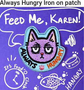 PATCH - Always Hungry Iron On Patches by Bleak Illustration