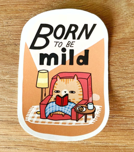 STICKERS -Born to be Mild Sticker by SteakandEggsPlease