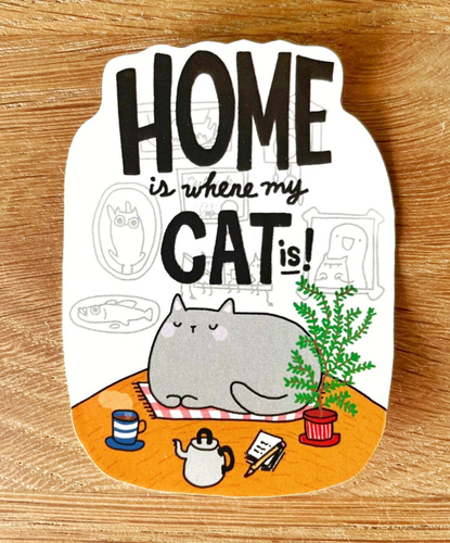 STICKERS -Home is where my cat is Sticker by SteakandEggsPlease