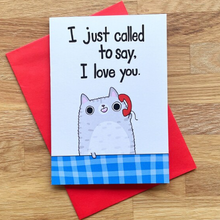 CARD -  I just called to say I love you cat card by SteakandEggsPlease