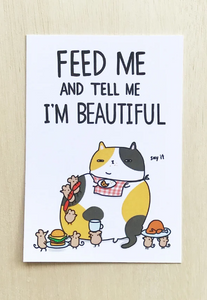 POSTCARD - Feed me and tell me I'm beautiful Cat by SteakandEggsPlease